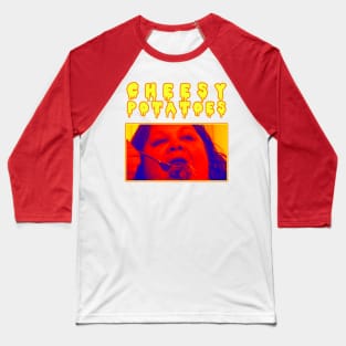 Cheesy Potatoes Baseball T-Shirt